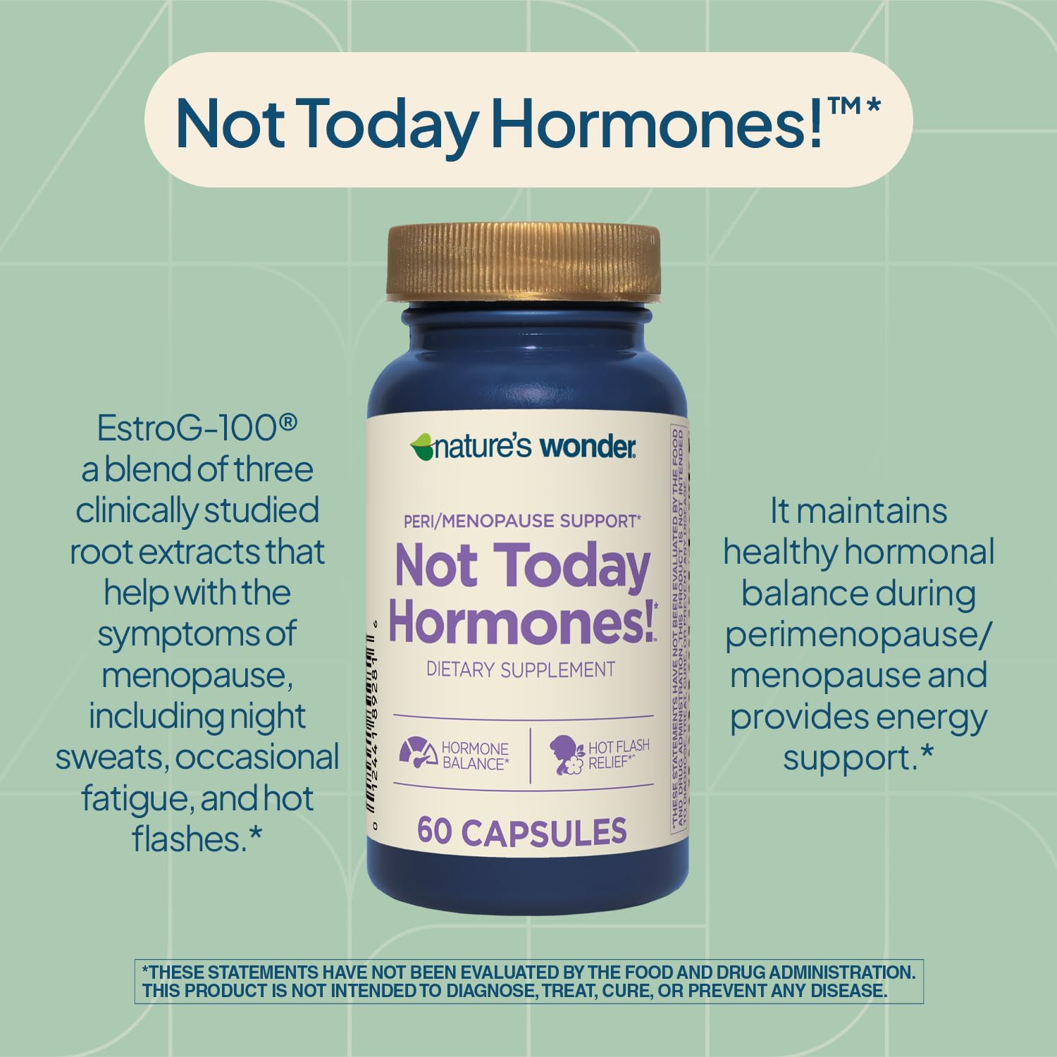 Nature's Wonder Not Today Hormones Perimenopause and Menopause Support Supplement for Women with Estro-G100, Supports Hot Flashes and Night Sweats 60 Vegetarian Capsules, 60 Day Supply Nature's Wonder buy supplements canada