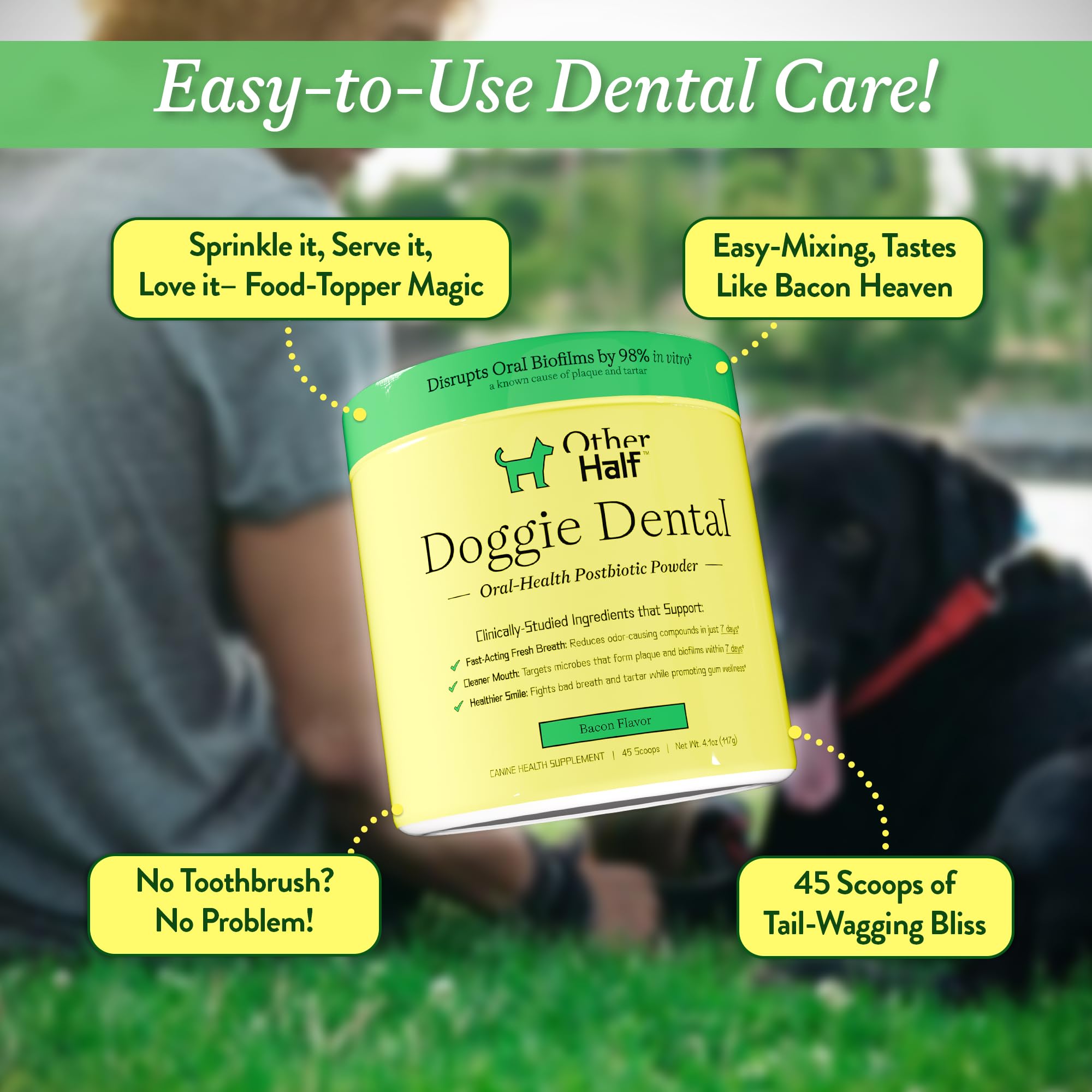 OTHER HALF Doggie Dental Supplement Powder - Dog Breath Freshener & Teeth Cleaning Made Easy - Oral Health Postbiotic for Dogs - Targets Tartar, Plaque & Bad Breath | 45 Scoops, Bacon Flavor - OzHealthStandard